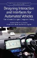 Book Cover for Designing Interaction and Interfaces for Automated Vehicles by Neville Stanton