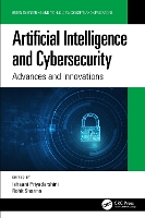 Book Cover for Artificial Intelligence and Cybersecurity by Ishaani University of Delaware Priyadarshini