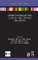 Book Cover for Japan Through the Lens of the Tokyo Olympics Open Access by Barbara Holthus