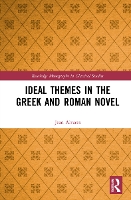 Book Cover for Ideal Themes in the Greek and Roman Novel by Jean Montclair State University, USA Alvares