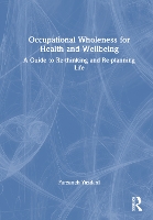 Book Cover for Occupational Wholeness for Health and Wellbeing by Farzaneh Oxford Brookes University, UK Yazdani