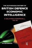 Book Cover for The Authorised History of British Defence Economic Intelligence by Peter Davies