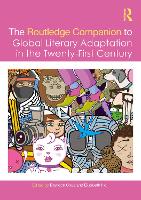 Book Cover for The Routledge Companion to Global Literary Adaptation in the Twenty-First Century by Brandon Chua