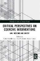 Book Cover for Critical Perspectives on Coercive Interventions by Claire Monash University, Australia Spivakovsky