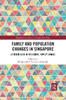 Book Cover for Family and Population Changes in Singapore by Wei-Jun Jean Yeung