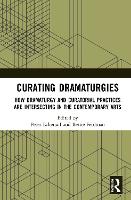 Book Cover for Curating Dramaturgies by Peter Eckersall