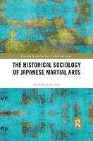 Book Cover for The Historical Sociology of Japanese Martial Arts by Raul Sanchez Garcia