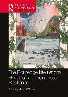 Book Cover for The Routledge International Handbook of Indigenous Resilience by Hilary N. (University at Buffalo, SUNY, NY, USA) Weaver