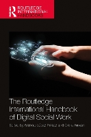 Book Cover for The Routledge International Handbook of Digital Social Work by Antonio UNED, Spain López Peláez