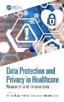 Book Cover for Data Protection and Privacy in Healthcare by Ahmed (Beni-Suef University, Egypt) Elngar