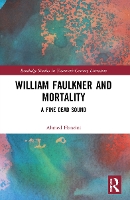 Book Cover for William Faulkner and Mortality by Ahmed Honeini