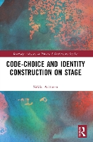 Book Cover for Code-Choice and Identity Construction on Stage by Sirkku Aaltonen