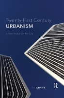 Book Cover for Twenty-First Century Urbanism by Rob Sullivan