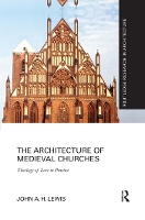 Book Cover for The Architecture of Medieval Churches by John AH Lewis