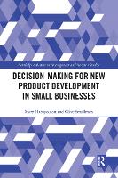 Book Cover for Decision-making for New Product Development in Small Businesses by Mary University of Western Sydney, Australia Haropoulou, Clive Higher Education Leadership Institute, Australia Smallman