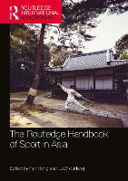 Book Cover for The Routledge Handbook of Sport in Asia by Fan (Shanghai University of Sport) Hong