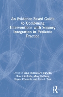 Book Cover for An Evidence-Based Guide to Combining Interventions with Sensory Integration in Pediatric Practice by Erna Imperatore Blanche