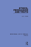 Book Cover for Ethics, Persuasion and Truth by J. J. C. Smart