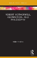 Book Cover for Robert Motherwell, Abstraction, and Philosophy by Robert (Virginia Commonwealth University) Hobbs
