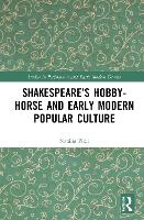 Book Cover for Shakespeare’s Hobby-Horse and Early Modern Popular Culture by Natália Pikli