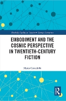 Book Cover for Embodiment and the Cosmic Perspective in Twentieth-Century Fiction by Marco Caracciolo