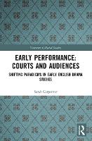 Book Cover for Early Performance: Courts and Audiences by Sarah Carpenter