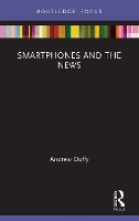 Book Cover for Smartphones and the News by Andrew Duffy