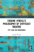 Book Cover for Eugene O'Neill's Philosophy of Difficult Theatre by Jeremy Killian