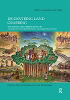 Book Cover for De-centring Land Grabbing by Peter Vandergeest