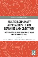 Book Cover for Multidisciplinary Approaches to Art Learning and Creativity by Karen Knutson