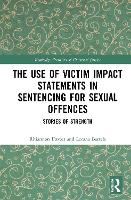 Book Cover for The Use of Victim Impact Statements in Sentencing for Sexual Offences by Rhiannon Davies, Lorana Bartels