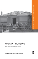 Book Cover for Migrant Housing by Mirjana Senior Lecturer, Deakin University, Australia Lozanovska