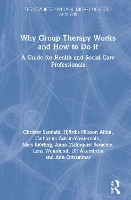 Book Cover for Why Group Therapy Works and How to Do It by Christer Sandahl, Hjördis Nilsson Ahlin, Catharina AsklinWesterdahl, Mats Björling