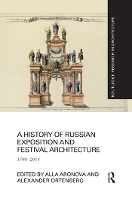 Book Cover for A History of Russian Exposition and Festival Architecture by Alla State Institute of Arts, Russia Aronova