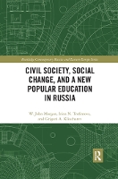 Book Cover for Civil Society, Social Change, and a New Popular Education in Russia by W. John Morgan, Irina N. Trofimova, Grigori A. Kliucharev