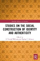 Book Cover for Studies on the Social Construction of Identity and Authenticity by J Patrick Williams