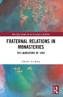 Book Cover for Fraternal Relations in Monasteries by Mikaela (Stockholm University, Sweden) Sundberg