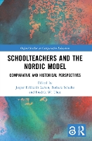 Book Cover for Schoolteachers and the Nordic Model by Jesper Eckhardt Larsen