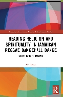 Book Cover for Reading Religion and Spirituality in Jamaican Reggae Dancehall Dance by H Patten