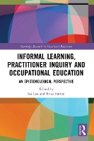 Book Cover for Informal Learning, Practitioner Inquiry and Occupational Education by Sai Loo