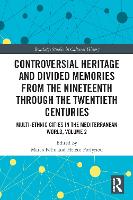 Book Cover for Controversial Heritage and Divided Memories from the Nineteenth Through the Twentieth Centuries by Marco University of Genoa, Italy Folin