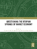 Book Cover for Questioning the Utopian Springs of Market Economy by Damien Cahill