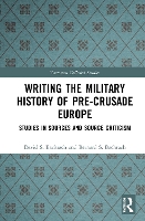 Book Cover for Writing the Military History of Pre-Crusade Europe by David S. (University Of New Hampshire, USA) Bachrach, Bernard S. Bachrach