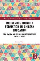 Book Cover for Indigenous Identity Formation in Chilean Education by Andrew Webb