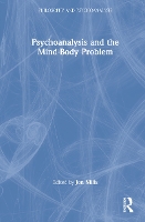 Book Cover for Psychoanalysis and the Mind-Body Problem by Jon University of Essex, UK and Adelphi University, USA Mills