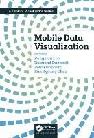 Book Cover for Mobile Data Visualization by Bongshin Microsoft Research, Redmond, Washington, USA Microsoft Research, Redmond, Washington, USA Lee