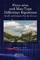 Book Cover for Piece-wise and Max-Type Difference Equations by Michael A. (Rochester Institute of Technology, USA) Radin