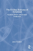 Book Cover for The Political Economy of Hollywood by James McMahon