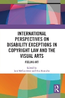 Book Cover for International Perspectives on Disability Exceptions in Copyright Law and the Visual Arts by Jani McCutcheon