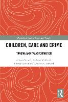 Book Cover for Children, Care and Crime by Alison Gerard, Andrew McGrath, Emma Colvin, Annette Gainsford